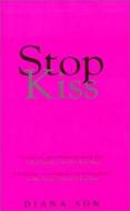 Stop Kiss: Trade Edition di Diana Son edito da Overlook Books