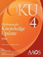 Orthopaedic Knowledge Update: Spine 4 di Raj D. Rao edito da American Academy Of Orthopaedic Surgeons