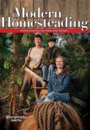 Modern Homesteading: Rediscover the American Dream di Cody Crone, Wranglerstar edito da NEW LEAF PUB GROUP