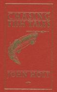 Chasing Fish Tales di John Holt edito da Rowman & Littlefield