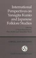 International Perspectives on Yanagita Kunio and Japanese Folklore Studies edito da CORNELL EAST ASIA PROGRAM