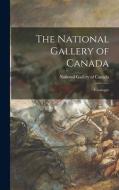The National Gallery of Canada: Catalogue edito da LIGHTNING SOURCE INC