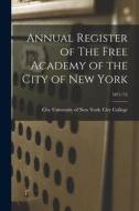 Annual Register of The Free Academy of the City of New York; 1871/72 edito da LIGHTNING SOURCE INC