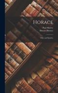 Horace; Odes and Epodes; di Paul Shorey, Horace Horace edito da LEGARE STREET PR