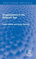 Organizations In The Network Age di David Boddy, Nicky Gunson edito da Taylor & Francis Ltd