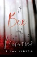 A Box Of Memories di Allan Hudson edito da Independently Published