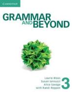 Grammar And Beyond Level 3 Student's Book And Workbook di Laurie Blass, Susan Iannuzzi, Alice Savage, Randi Reppen, Kathryn O'Dell edito da Cambridge University Press