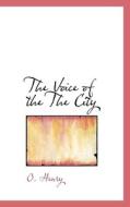 The Voice Of The The City di Henry O edito da Bibliolife