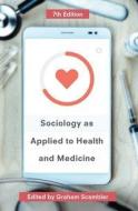 Sociology as Applied to Health and Medicine edito da SPRINGER NATURE