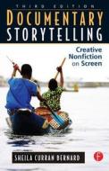 Documentary Storytelling di CURRAN BERNARD edito da Taylor & Francis