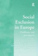 Social Exclusion in Europe di Paul Littlewood, Ignace Glorieux, Ingrid Jonsson edito da Taylor & Francis Ltd
