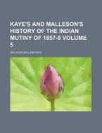 Kaye's And Malleson's History Of The Indian Mutiny Of 1857-8 (volume 2) di John William Kaye, Sir John William Kaye edito da General Books Llc