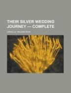 Their Silver Wedding Journey - Complete di William Dean Howells edito da Rarebooksclub.com