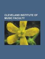 Cleveland Institute Of Music Alumni: Jim di Books Llc edito da Books LLC, Wiki Series