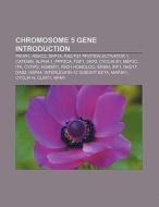 Chromosome 5 gene Introduction di Source Wikipedia edito da Books LLC, Reference Series