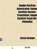 Quipe Cycliste Am Ricaine: Quipe Cycli di Livres Groupe edito da Books LLC, Wiki Series