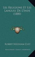 Les Religions Et Les Langues de L'Inde (1880) di Robert Needham Cust edito da Kessinger Publishing