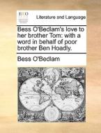 Bess O'bedlam's Love To Her Brother Tom di Bess O'Bedlam edito da Gale Ecco, Print Editions