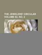 The Jewelers' Circular Volume 82, No. 2 di Books Group edito da Rarebooksclub.com