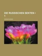 Die Russischen Sekten (1) di Konrad Grass edito da General Books Llc