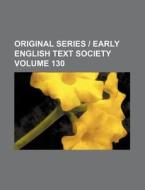 Original Series - Early English Text Society Volume 130 di Books Group edito da Rarebooksclub.com
