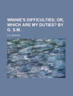 Winnie's Difficulties di G. S. Morgan edito da Rarebooksclub.com