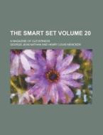 The Smart Set; A Magazine of Cleverness Volume 20 di George Jean Nathan edito da Rarebooksclub.com