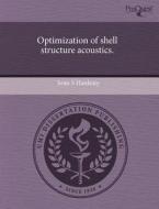 Optimization Of Shell Structure Acoustics. di Sean S Hardesty edito da Proquest, Umi Dissertation Publishing
