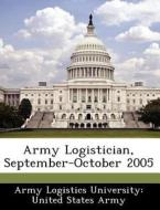 Army Logistician, September-october 2005 edito da Bibliogov