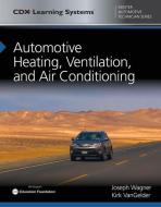 Automotive Heating, Ventilation, and Air Conditioning: CDX Master Automotive Technician Series di Joseph Wagner edito da JONES & BARTLETT PUB INC