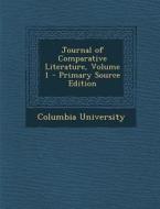 Journal of Comparative Literature, Volume 1 - Primary Source Edition edito da Nabu Press