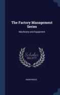 The Factory Management Series: Machinery di ANONYMOUS edito da Lightning Source Uk Ltd