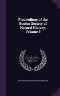 Proceedings Of The Boston Society Of Natural History, Volume 6 edito da Palala Press