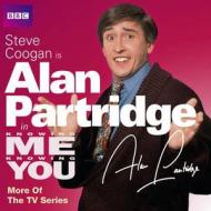 Knowing Me Knowing You With Alan Partridge: More Of The Tv Series edito da Audiogo Limited