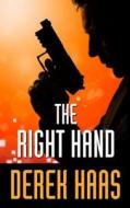 The Right Hand di Derek Haas edito da Thorndike Press