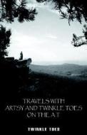 Travels With Artsy & Twinkle Toes di Twinkle Toes edito da Xlibris Corporation