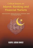 Critical Issues on Islamic Banking and Financial Markets di Saiful Azhar Rosly edito da AuthorHouse