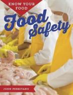 Know Your Food: Food Safety di John Perritano edito da MASON CREST PUBL