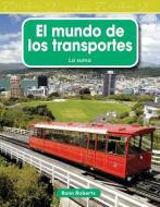 El Mundo de Los Transportes (the World of Transportation) (Spanish Version) (Nivel 2 (Level 2)) di Rann Roberts edito da TEACHER CREATED MATERIALS