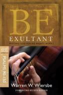 Be Exultant (Psalms 90-150): Praising God for His Mighty Works di Warren W. Wiersbe edito da David C. Cook