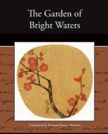The Garden of Bright Waters di Edward Powys Mathers edito da Book Jungle