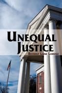 Unequal Justice di Beverly Lane Lorenz edito da iUniverse