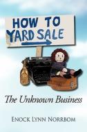 How to Yard Sale di Enock Lynn Norrbom edito da iUniverse