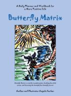 Butterfly Matrix di Angela Gerber edito da Balboa Press