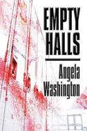 Empty Halls di Angela Washington edito da America Star Books