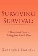 Surviving Survival di Gertrude Scahill edito da Xlibris Corporation