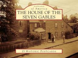 The House of the Seven Gables di Ryan Conary, David Moffat, Everett Philbrook edito da Arcadia Publishing (SC)