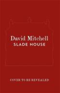 Slade House di David Mitchell edito da Hodder & Stoughton General Division