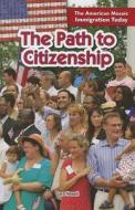 The Path to Citizenship di Sara Howell edito da PowerKids Press