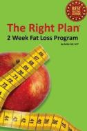 2 Week Fat Loss Program: From the Right Plan Nutrition Counseling di Kellie Hill edito da Createspace